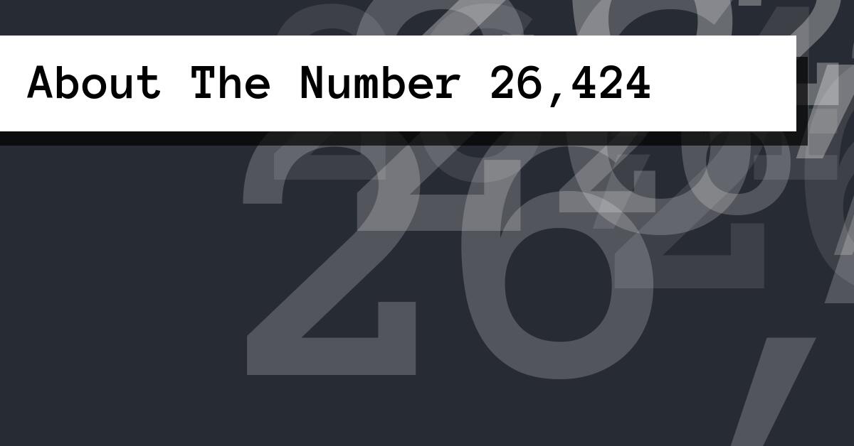 About The Number 26,424