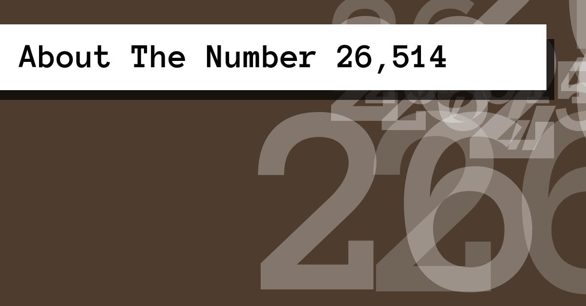 About The Number 26,514