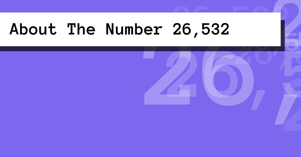 About The Number 26,532