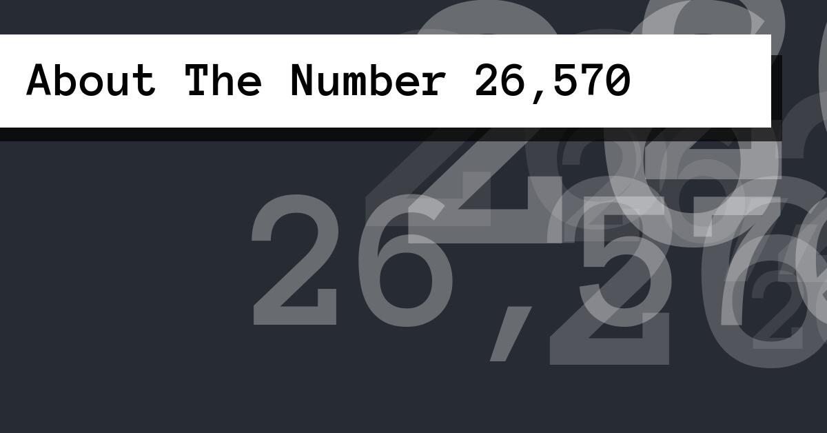 About The Number 26,570