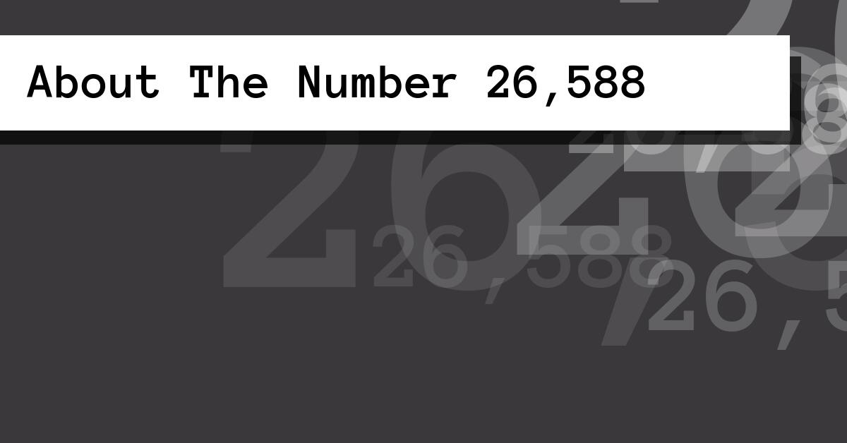 About The Number 26,588