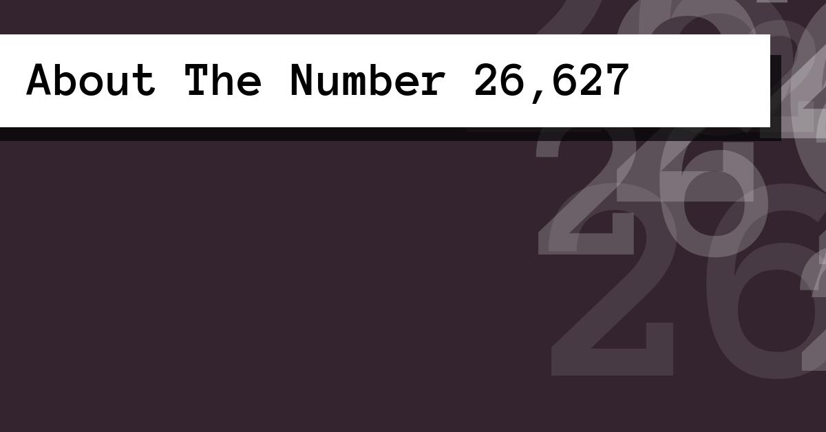 About The Number 26,627