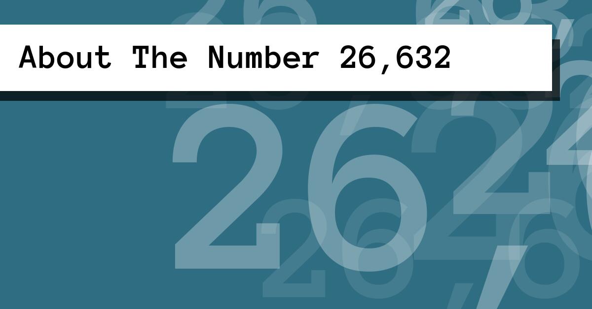 About The Number 26,632