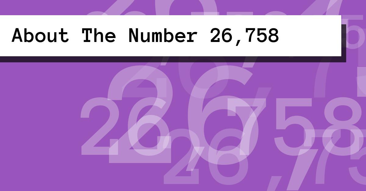About The Number 26,758