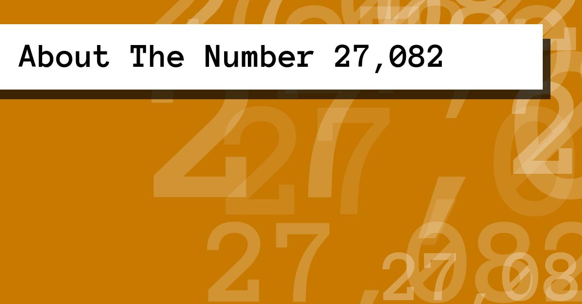 About The Number 27,082