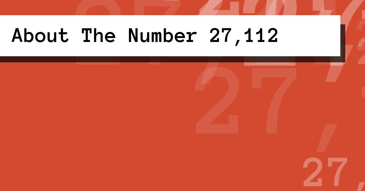 About The Number 27,112