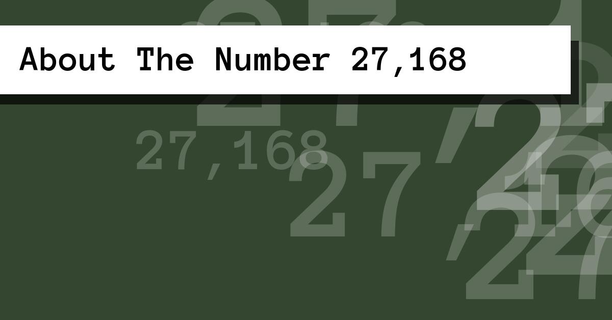 About The Number 27,168