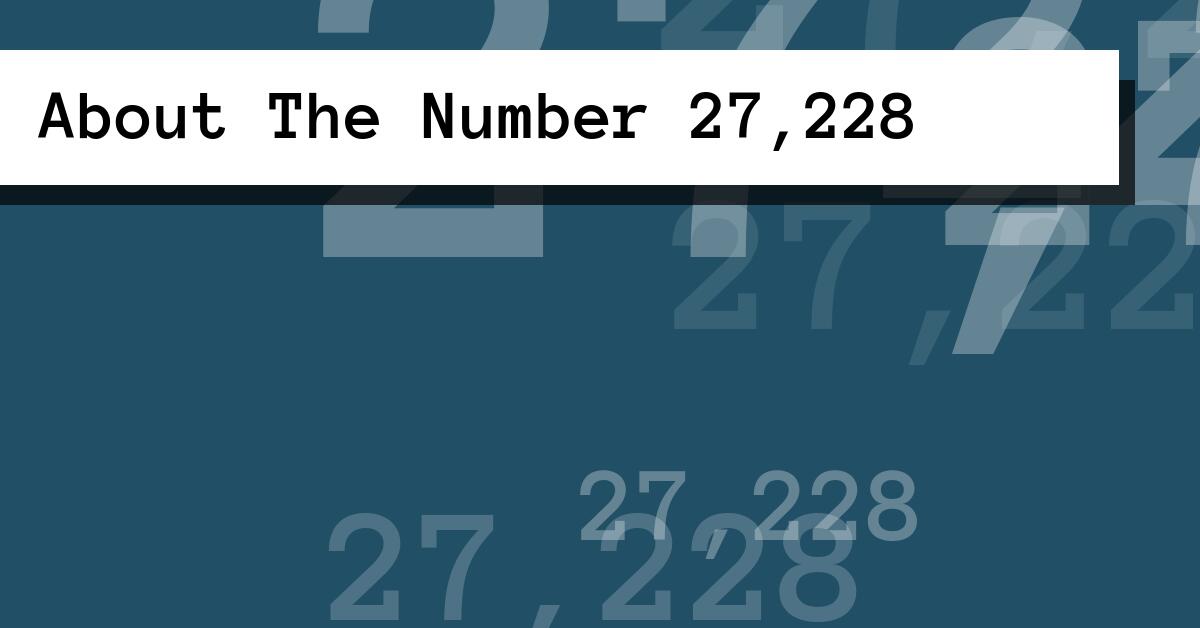 About The Number 27,228