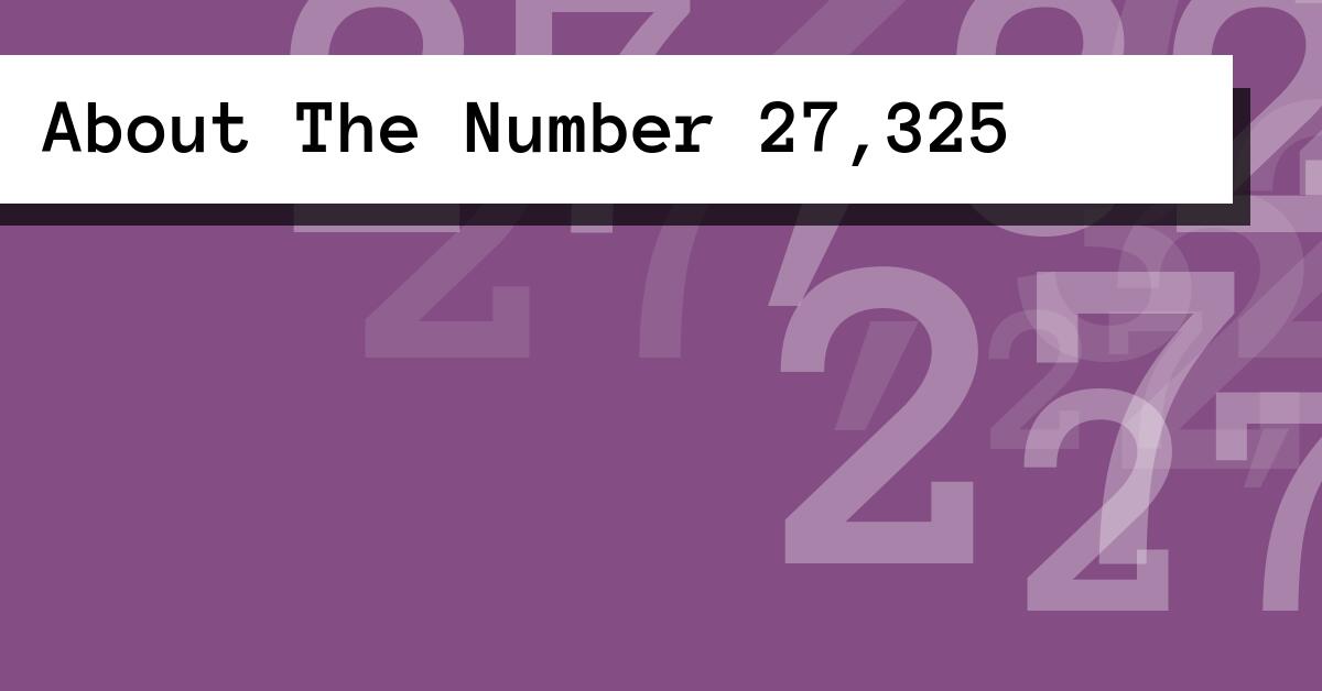 About The Number 27,325