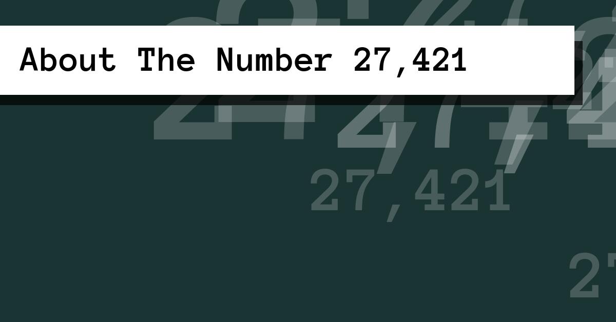 About The Number 27,421