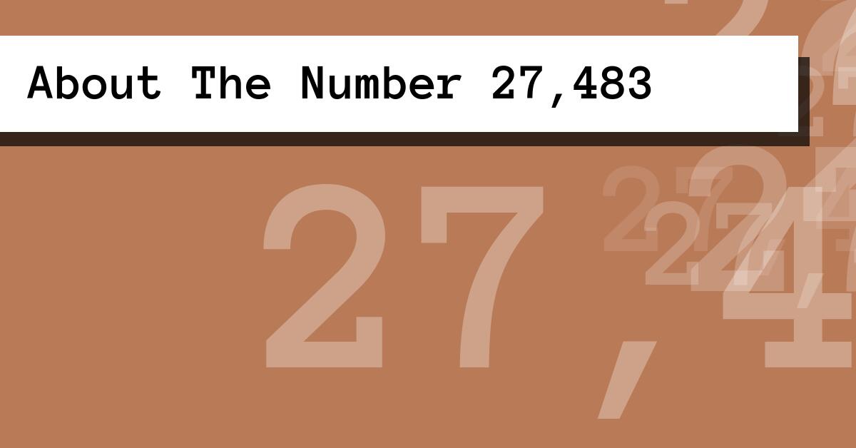 About The Number 27,483