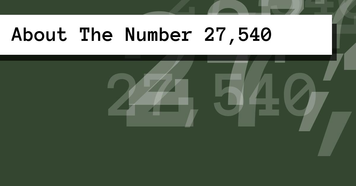 About The Number 27,540