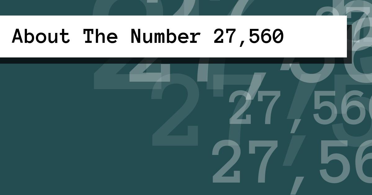 About The Number 27,560