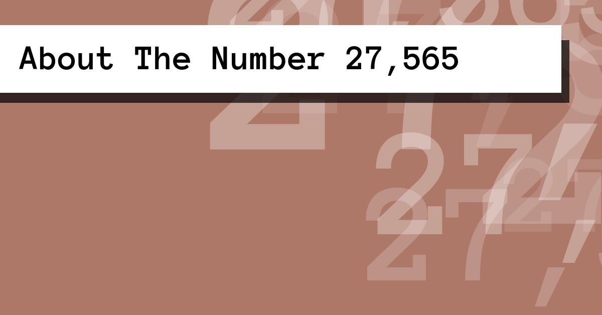 About The Number 27,565