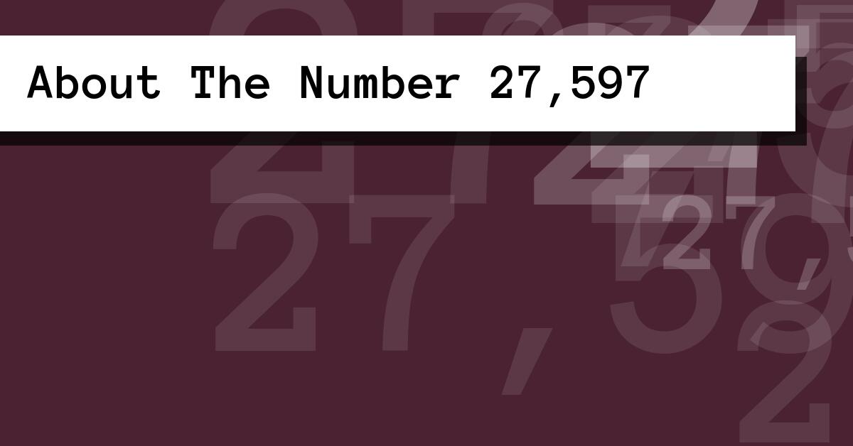 About The Number 27,597