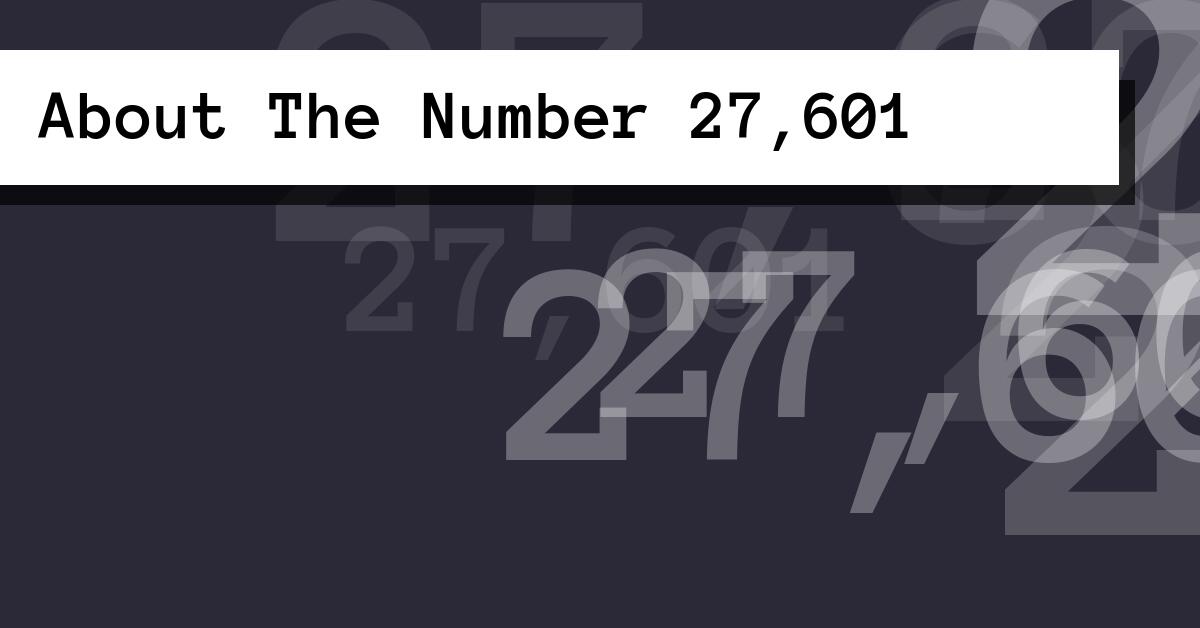 About The Number 27,601