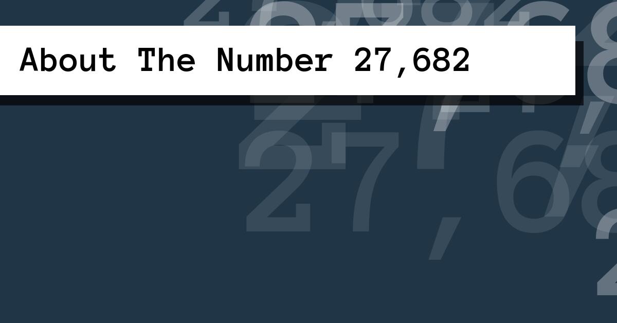 About The Number 27,682