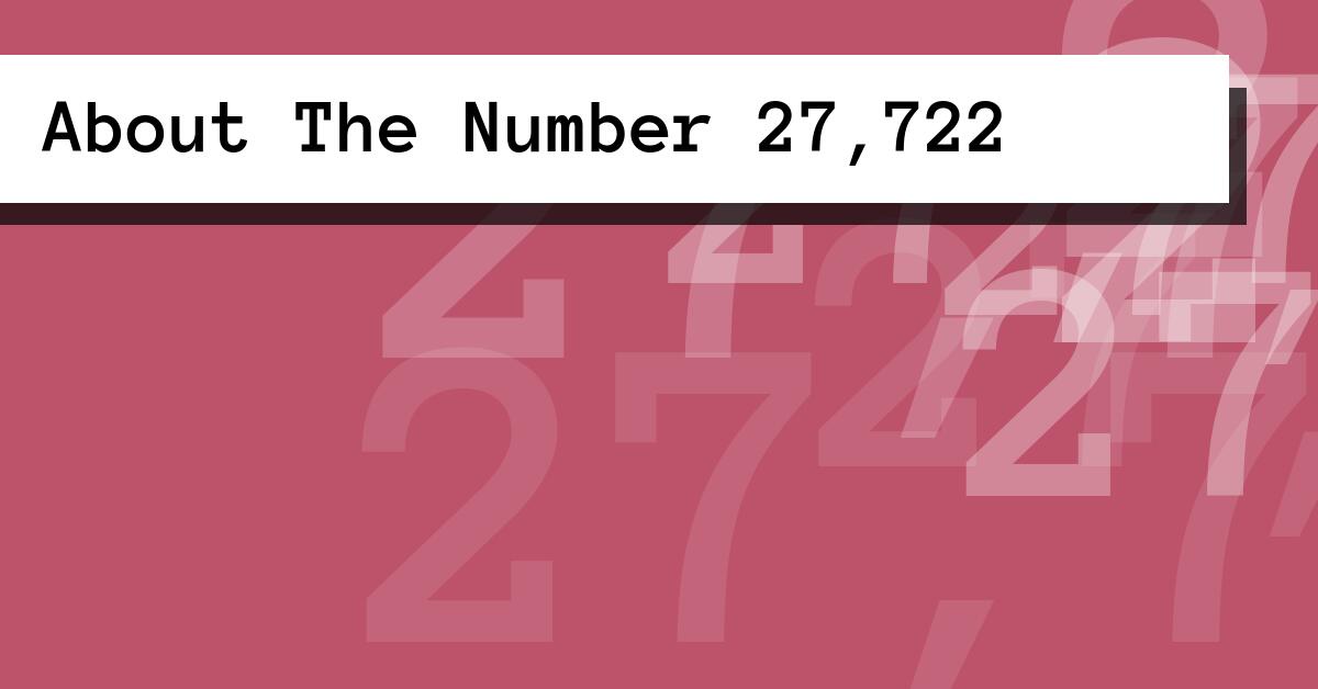 About The Number 27,722