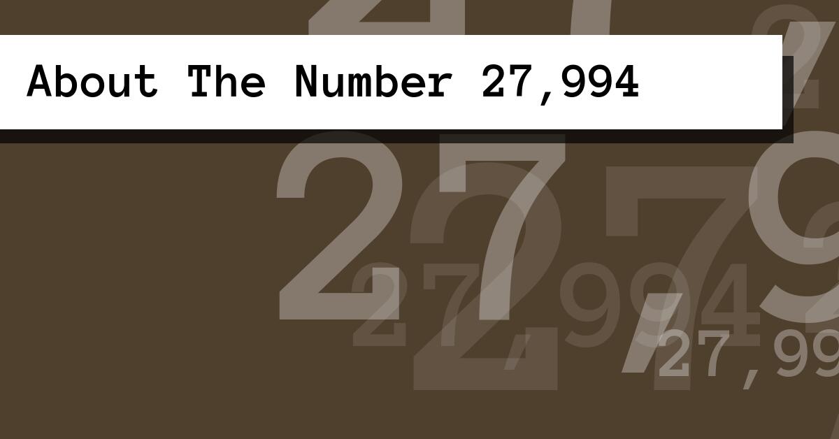 About The Number 27,994