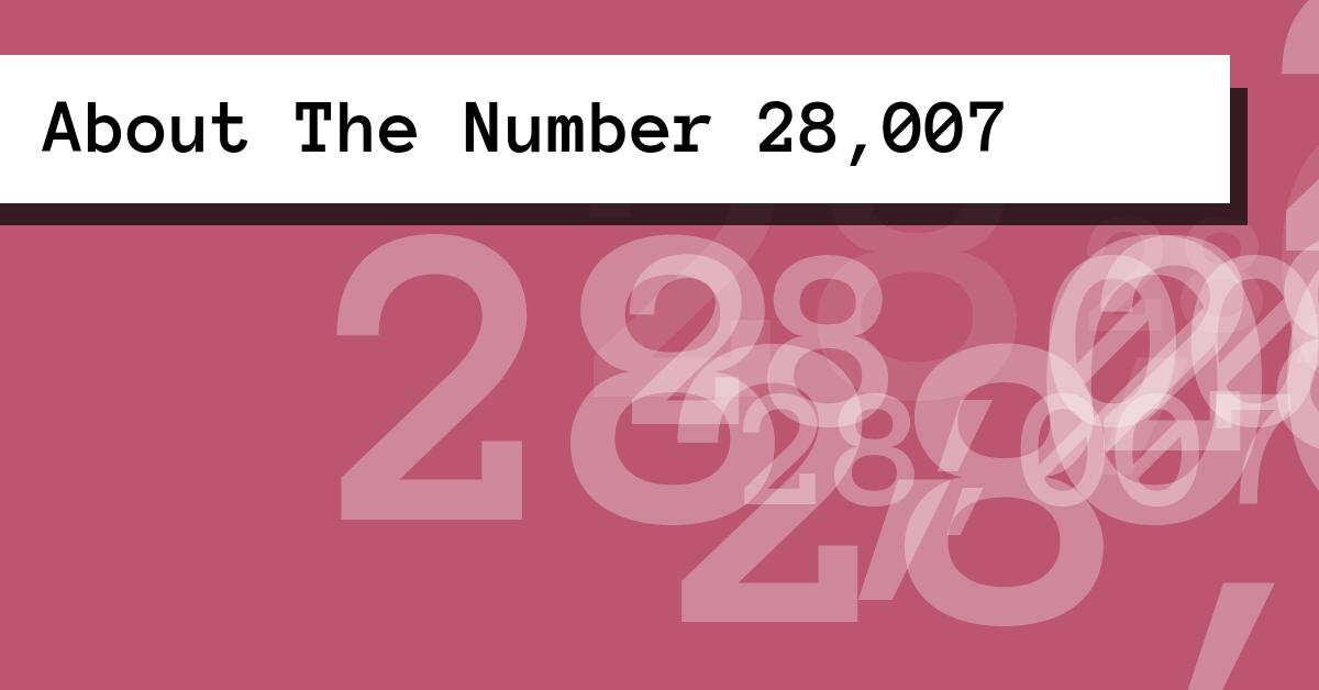 About The Number 28,007
