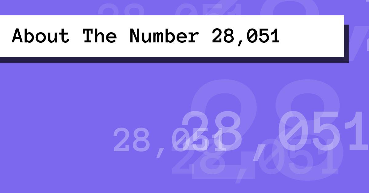 About The Number 28,051