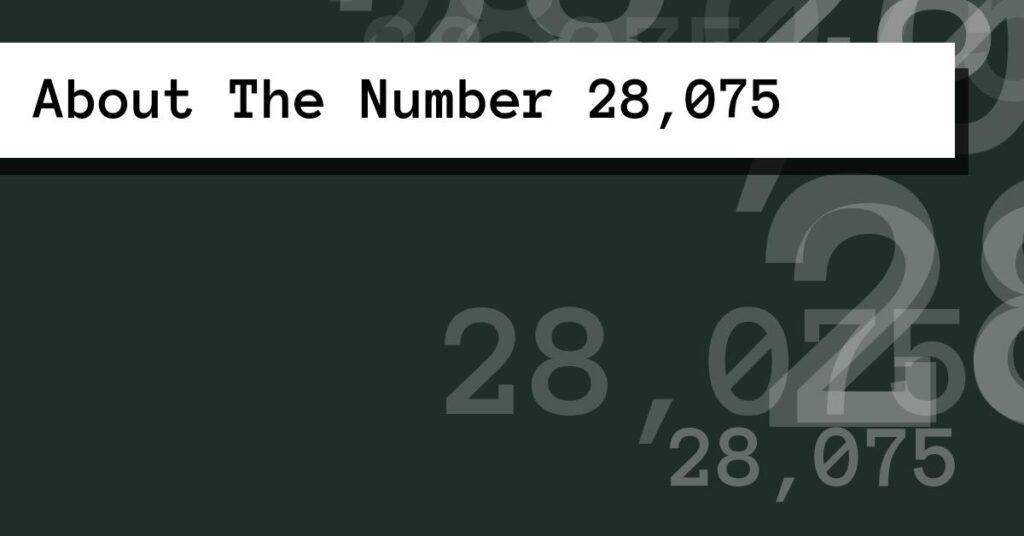 About The Number 28,075