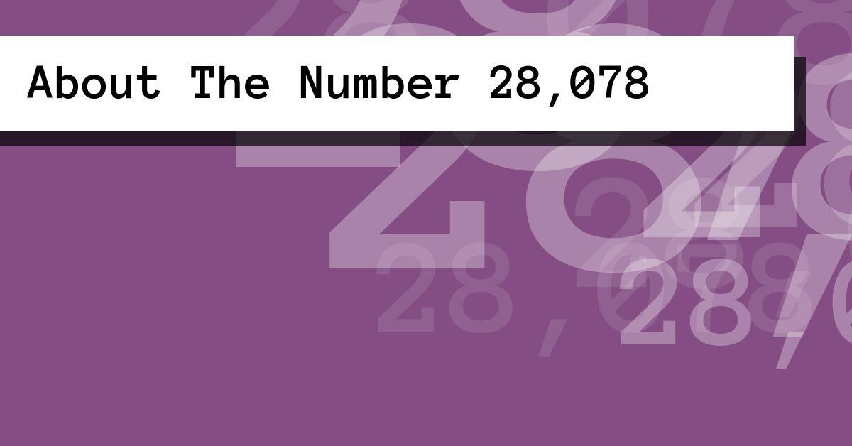 About The Number 28,078
