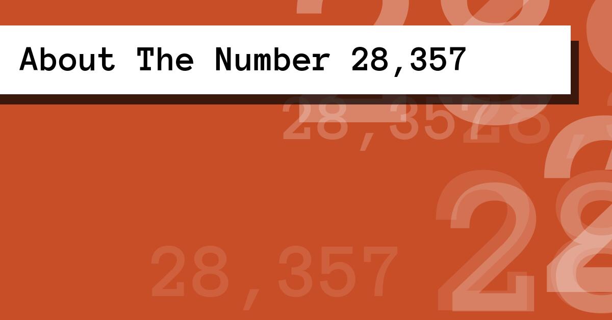 About The Number 28,357