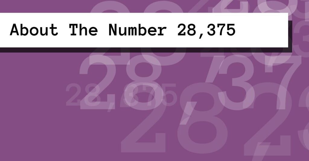About The Number 28,375