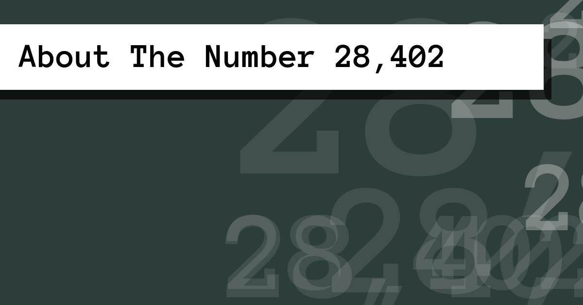 About The Number 28,402