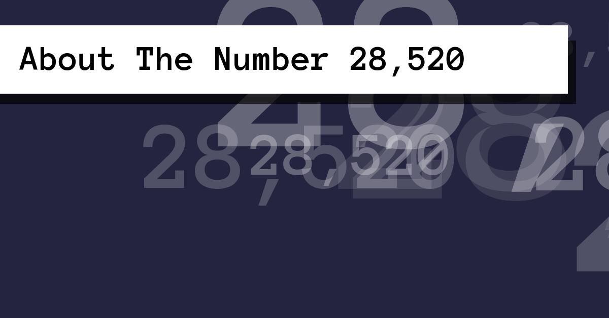 About The Number 28,520