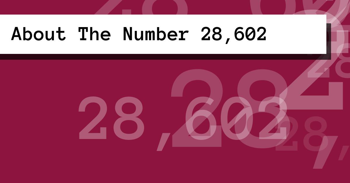 About The Number 28,602