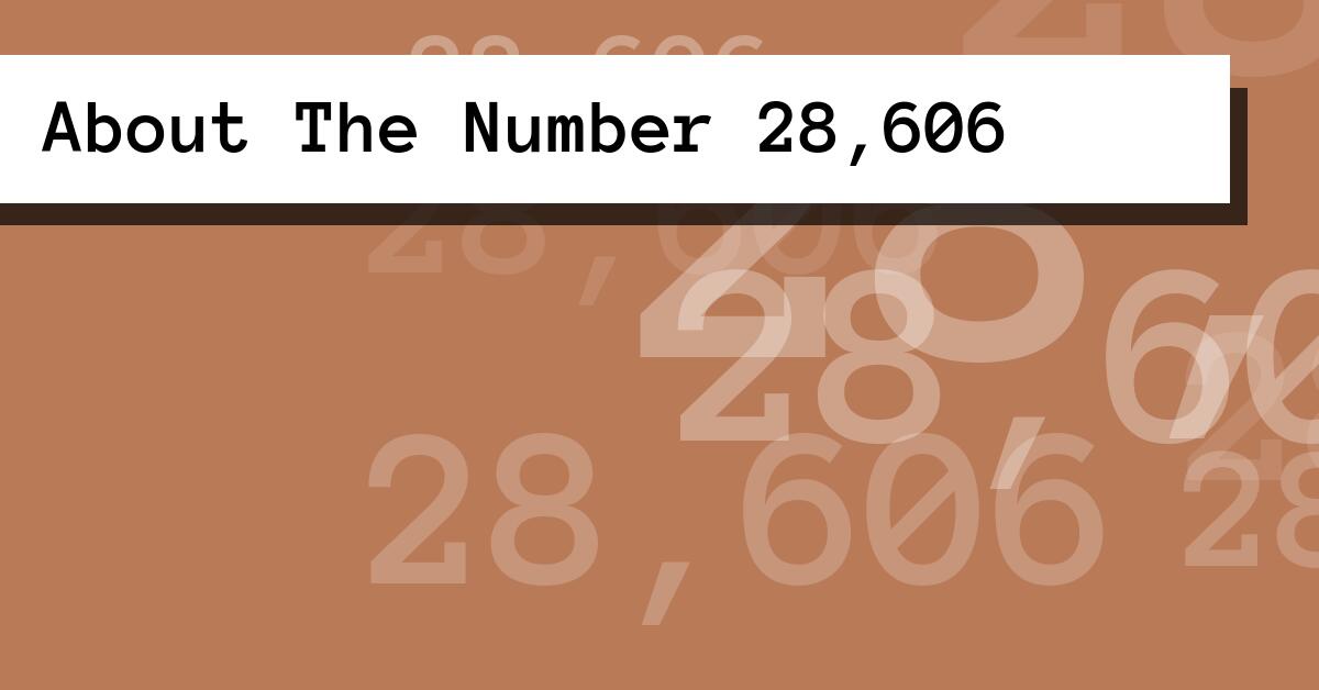 About The Number 28,606