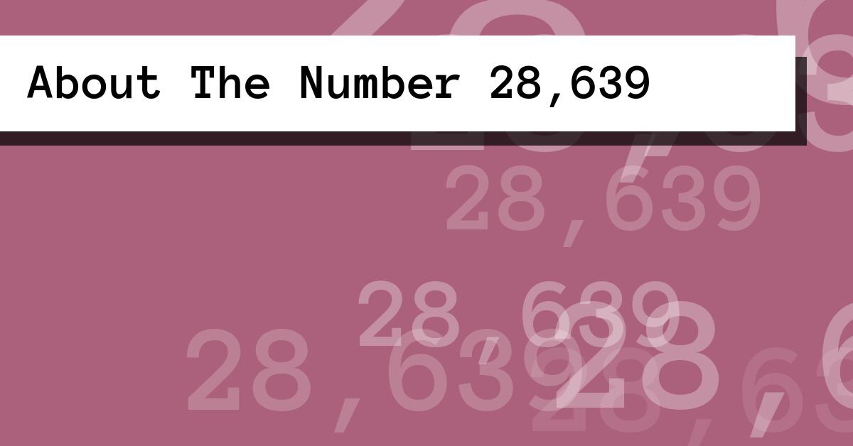 About The Number 28,639