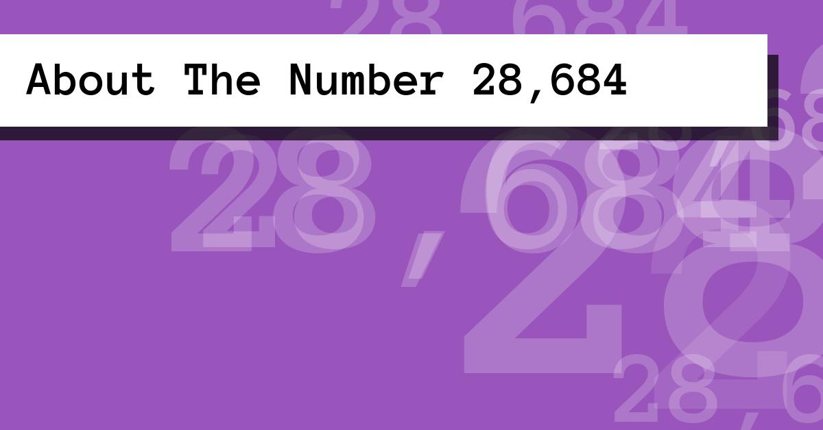 About The Number 28,684