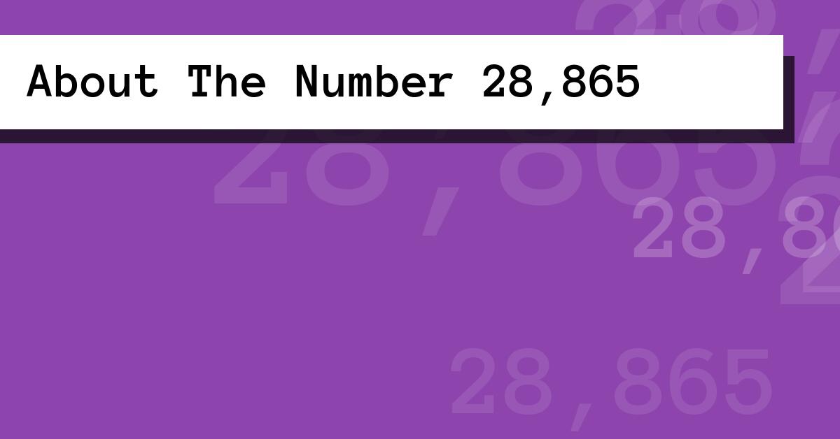 About The Number 28,865