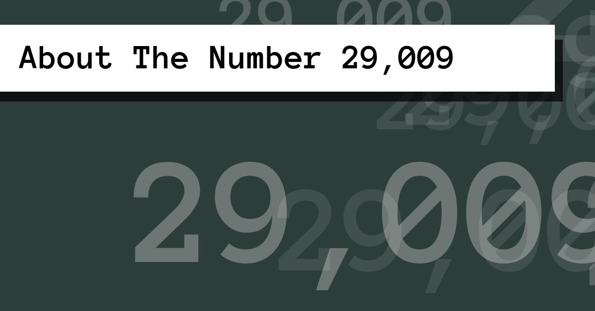 About The Number 29,009