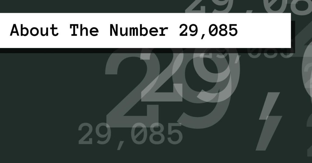About The Number 29,085