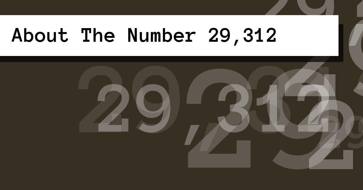 About The Number 29,312