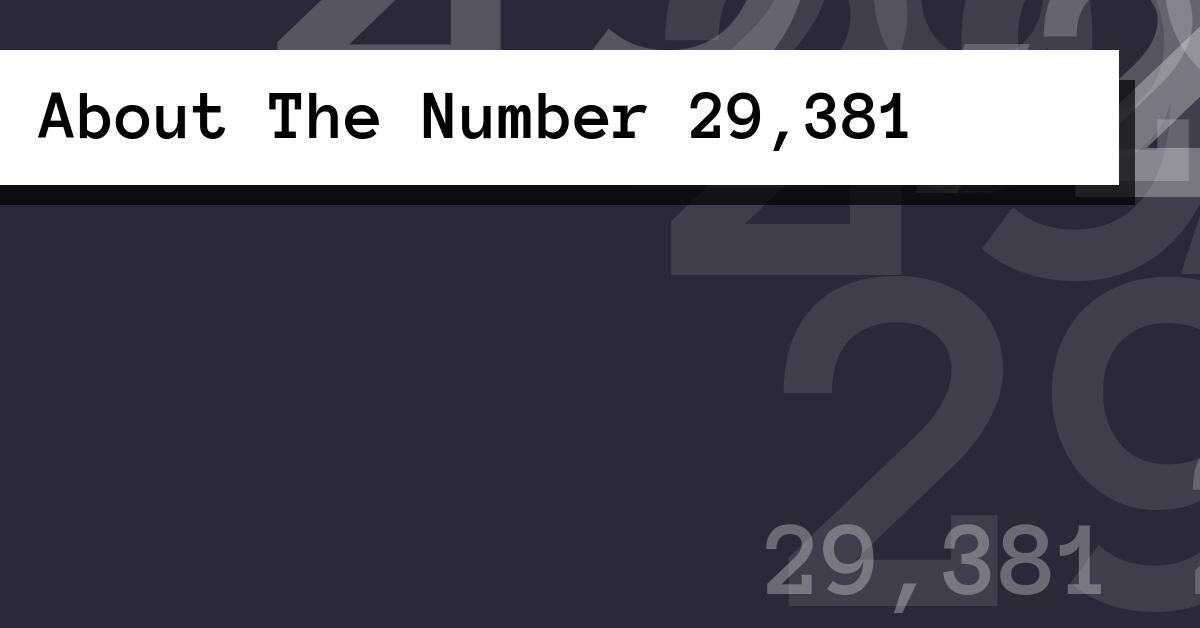 About The Number 29,381