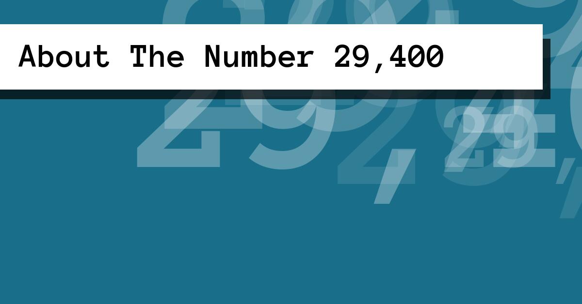 About The Number 29,400