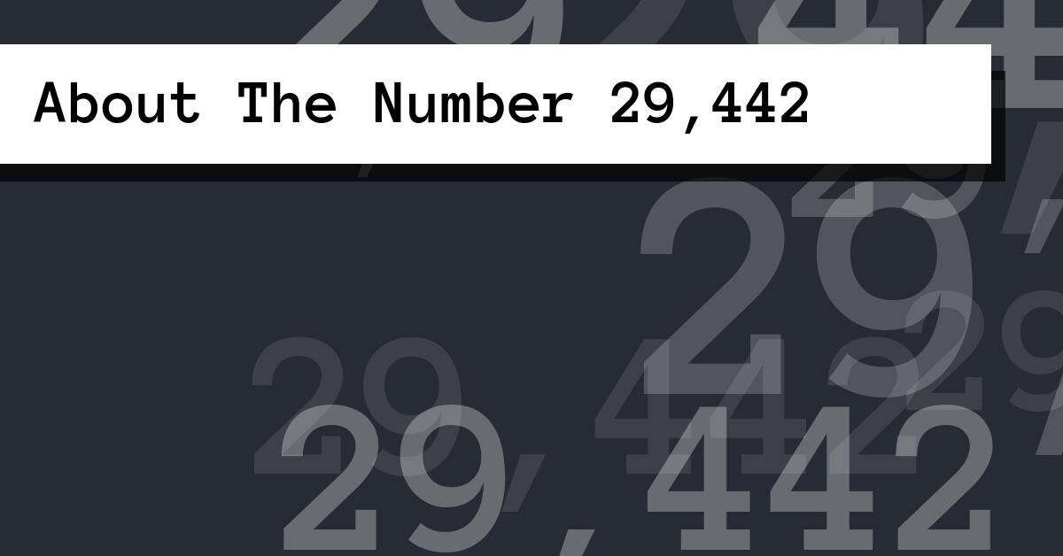 About The Number 29,442