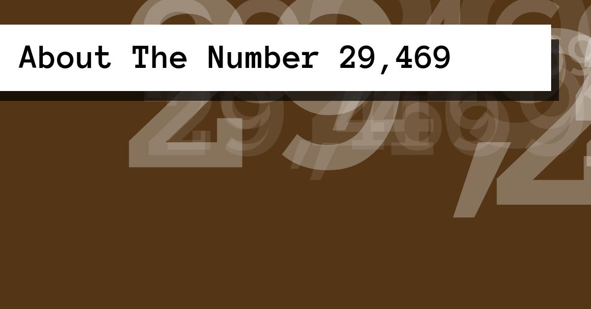 About The Number 29,469