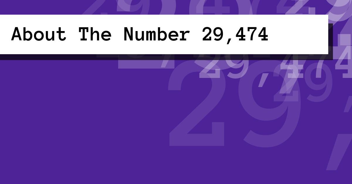About The Number 29,474