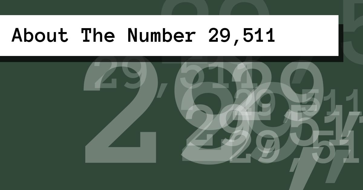 About The Number 29,511