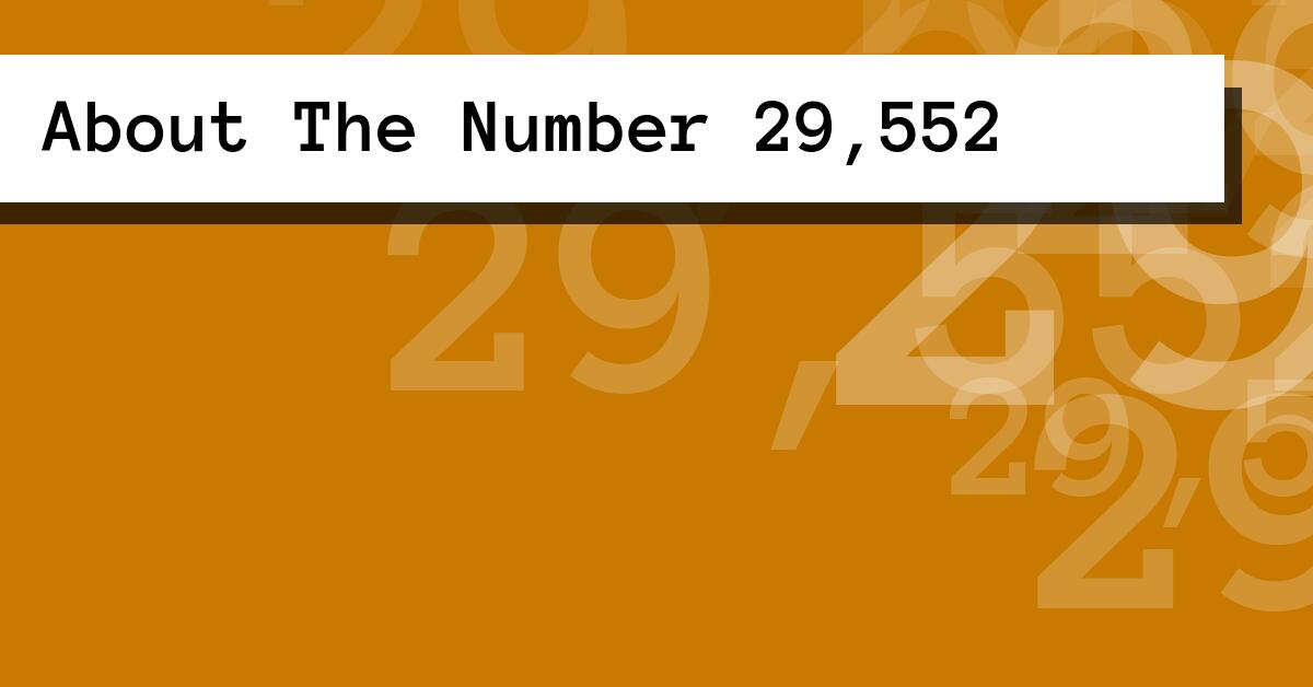 About The Number 29,552