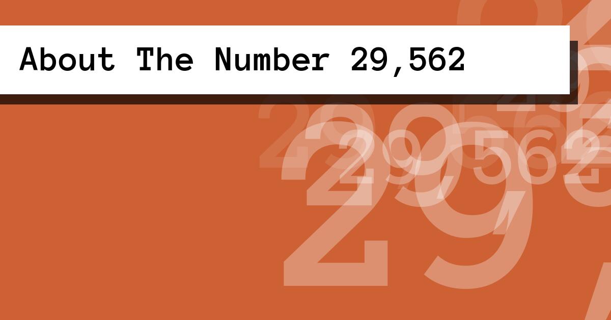 About The Number 29,562
