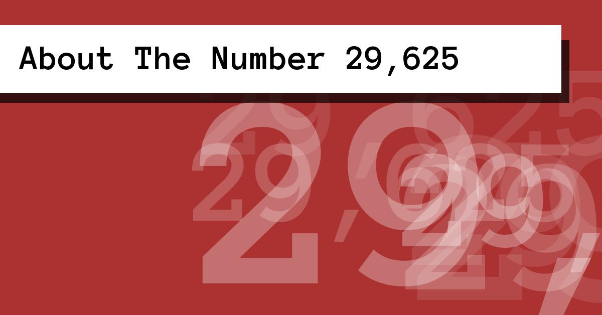 About The Number 29,625