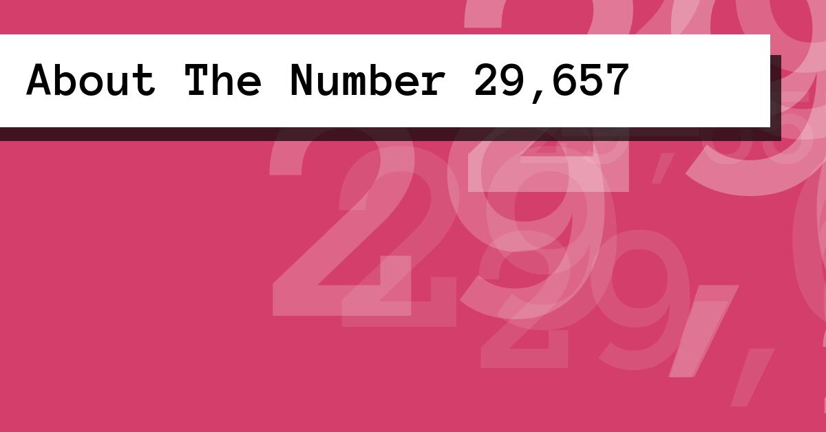 About The Number 29,657