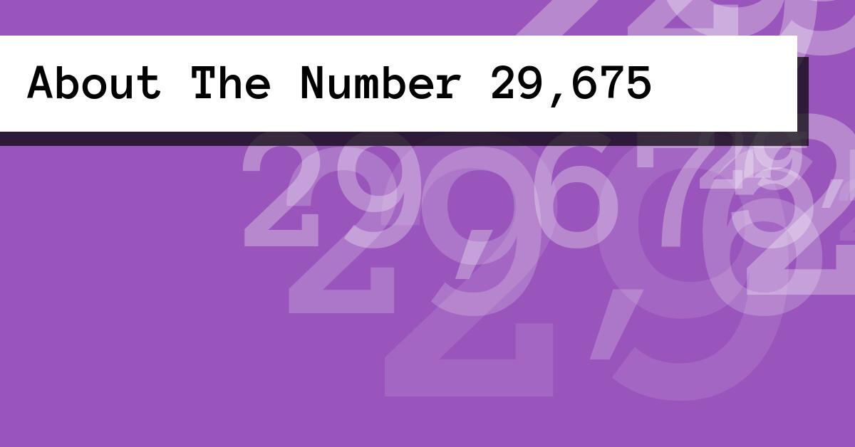 About The Number 29,675